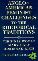 Anglo-American Feminist Challenges to the Rhetorical Traditions
