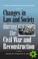 Changes in Law and Society during the Civil War and Reconstruction