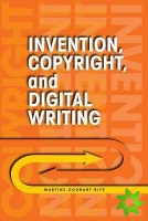 Invention, Copyright, and Digital Writing