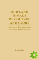 Our Land is Made of Courage and Glory