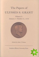 Papers of Ulysses S. Grant v. 27; January 1-October 31, 1876