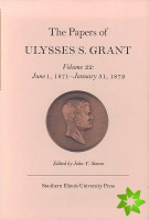 Papers of Ulysses S. Grant, Volume 22