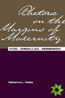 Rhetoric on the Margins of Modernity