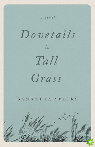 Dovetails in Tall Grass
