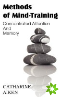 Methods of Mind-Training, Concentrated Attention and Memory