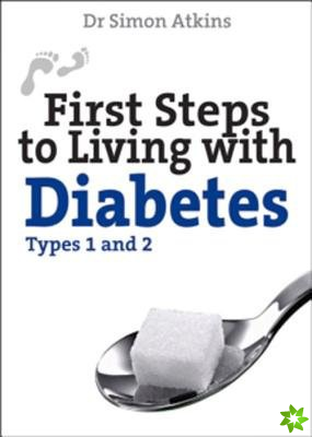 First Steps to living with Diabetes (Types 1 and 2)