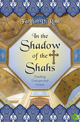 In the Shadow of the Shahs