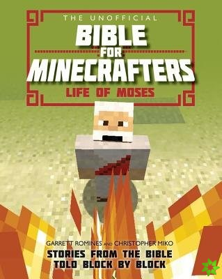 Unofficial Bible for Minecrafters: Life of Moses