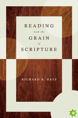 READING WITH THE GRAIN OF SCRIPTURE