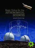 Basic Optics for the Astronomical Sciences