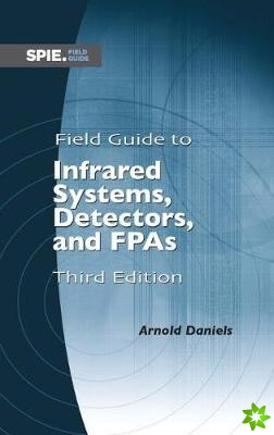 Field Guide to Infrared Systems, Detectors, and FPAs