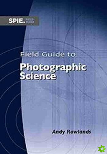 Field Guide to Photographic Science