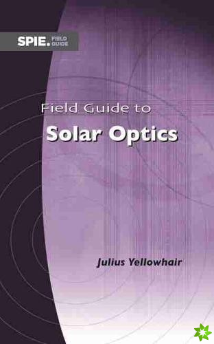 Field Guide to Solar Optics