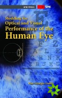 Modeling the Optical and Visual Performance of the Human Eye