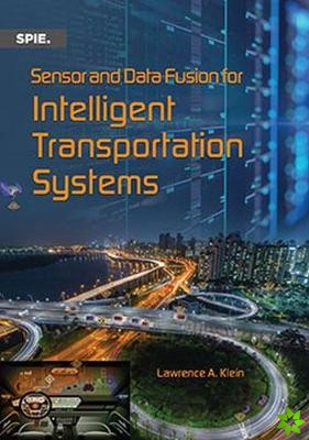 Sensor and Data Fusion for Intelligent Transportation Systems