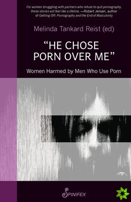 He Chose Porn Over Me: Women Harmed by Men Who Use Porn