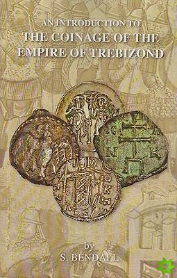 Introduction to the Coinage of the Empire of Trebizond