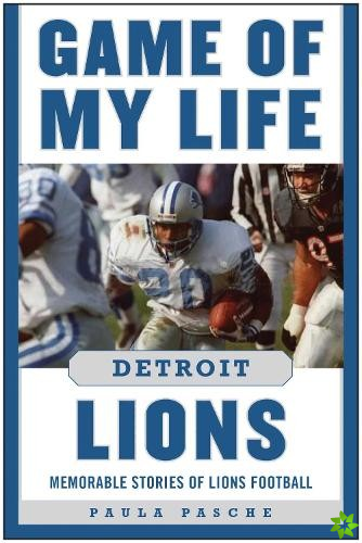 Game of My Life Detroit Lions