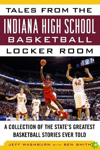 Tales from the Indiana High School Basketball Locker Room