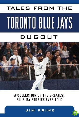 Tales from the Toronto Blue Jays Dugout
