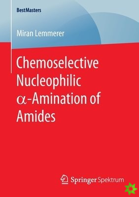 Chemoselective Nucleophilic a-Amination of Amides