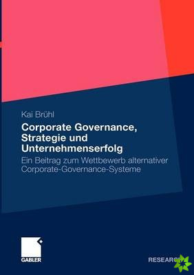 Corporate Governance, Strategie Und Unternehmenserfolg