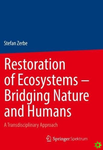 Restoration of Ecosystems  Bridging Nature and Humans
