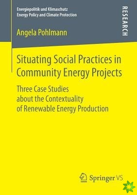 Situating Social Practices in Community Energy Projects