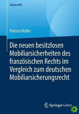 Neuen Besitzlosen Mobiliarsicherheiten Des Franzoesischen Rechts Im Vergleich Zum Deutschen Mobiliarsicherungsrecht