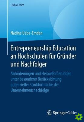 Entrepreneurship Education an Hochschulen Fur Grunder Und Nachfolger