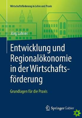 Entwicklung Und Regionaloekonomie in Der Wirtschaftsfoerderung