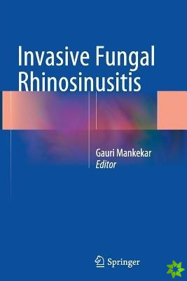 Invasive Fungal Rhinosinusitis