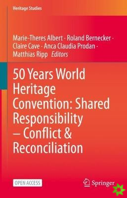 50 Years World Heritage Convention: Shared Responsibility  Conflict & Reconciliation