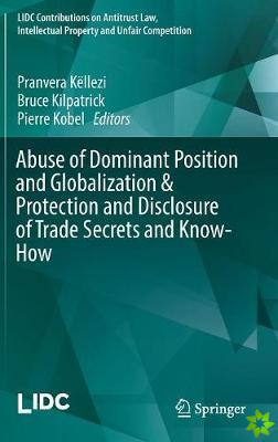 Abuse of Dominant Position and Globalization & Protection and Disclosure of Trade Secrets and Know-How