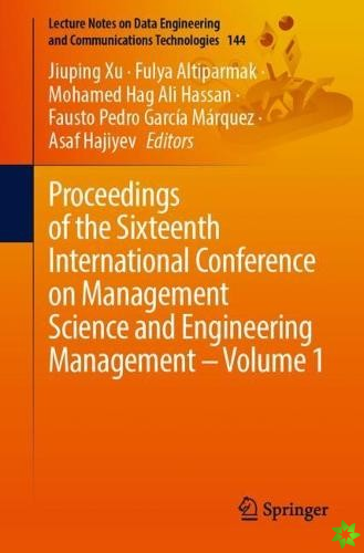 Proceedings of the Sixteenth International Conference on Management Science and Engineering Management  Volume 1