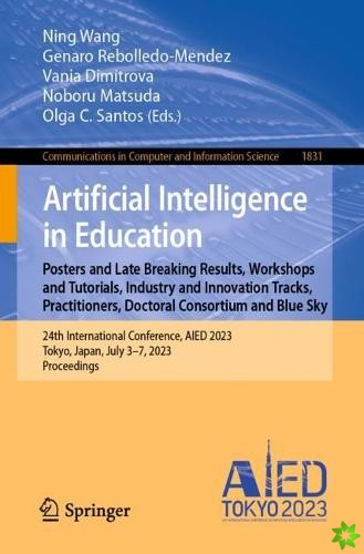 Artificial Intelligence in Education. Posters and Late Breaking Results, Workshops and Tutorials, Industry and Innovation Tracks, Practitioners, Docto
