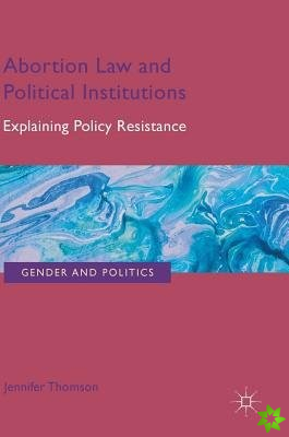 Abortion Law and Political Institutions