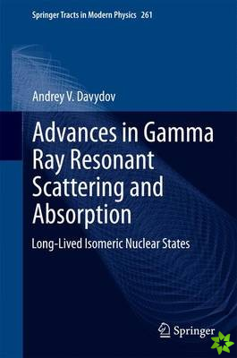 Advances in Gamma Ray Resonant Scattering and Absorption