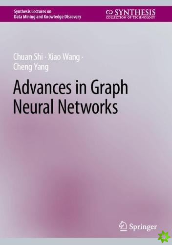 Advances in Graph Neural Networks