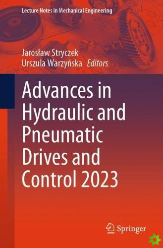 Advances in Hydraulic and Pneumatic Drives and Control 2023