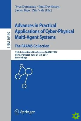 Advances in Practical Applications of Cyber-Physical Multi-Agent Systems: The PAAMS Collection