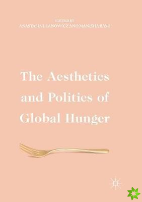 Aesthetics and Politics of Global Hunger