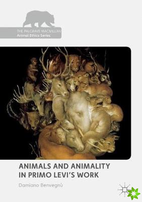 Animals and Animality in Primo Levi's Work
