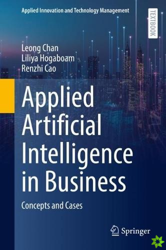 Applied Artificial Intelligence in Business
