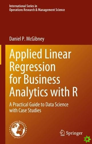 Applied Linear Regression for Business Analytics with R