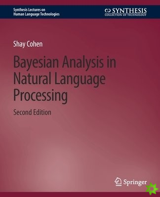 Bayesian Analysis in Natural Language Processing, Second Edition