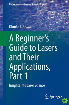 Beginners Guide to Lasers and Their Applications, Part 1
