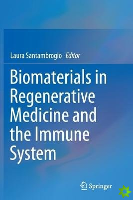 Biomaterials in Regenerative Medicine and the Immune System
