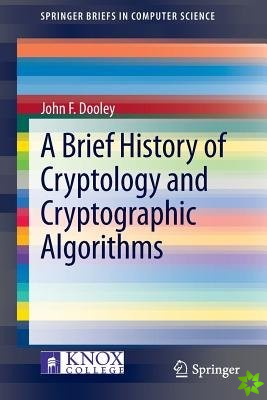 Brief History of Cryptology and Cryptographic Algorithms