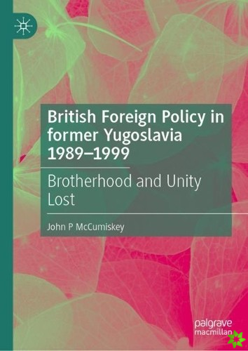 British Foreign Policy in former Yugoslavia 19891999